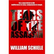 Tears of the Assassin by Schiele, William, 9781942645436
