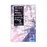 Wet Earth and Dreams by Lazarre, Jane, 9780822325437