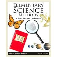 Elementary Science Methods: A Constructivist Approach, 6th Edition by David Jerner Martin, 9781111305437