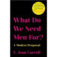 What Do We Need Men For? by Carroll, E. Jean, 9781250215437