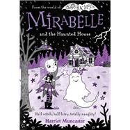 Mirabelle and the Haunted House by Muncaster, Harriet, 9781382055437