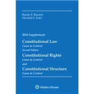 Constitutional Law Cases in Context 2016 Supplement by Barnett, Randy E.; Katz, Howard E., 9781454875437