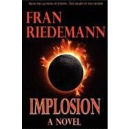 Implosion by Riedemann, Fran, 9781466445437