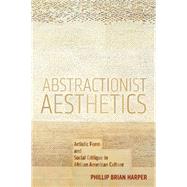 Abstractionist Aesthetics by Harper, Phillip Brian, 9781479865437