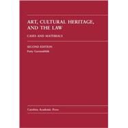 Art, Cultural Heritage, and the Law : Cases and Materials by Gerstenblith, Patty, 9781594605437