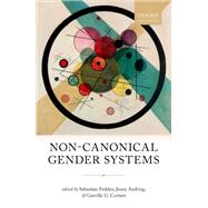 Non-Canonical Gender Systems by Fedden, Sebastian; Audring, Jenny; Corbett, Greville G., 9780198795438