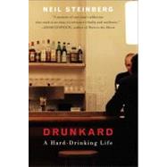 Drunkard : A Hard-Drinking Life by Steinberg, Neil, 9780452295438