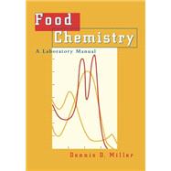 Food Chemistry A Laboratory Manual by Miller, Dennis D., 9780471175438
