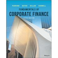 Fundamentals of Corporate Finance by Parrino, Robert; Kidwell, David S.; Bates, Thomas; Gillan, Stuart L., 9781119795438