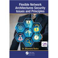 Flexible Network Architectures Security by Rudra, Bhawana, 9781138505438
