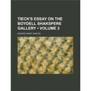 Tieck's Essay on the Boydell Shakspere Gallery by Danton, George Henry, 9781154585438