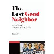 The Last Good Neighbor by Zolov, Eric, 9781478005438