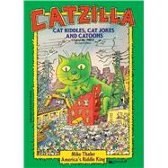 Catzilla Cat Riddles, Cat Jokes, and Cartoons by Thaler, Richard H., 9781481425438