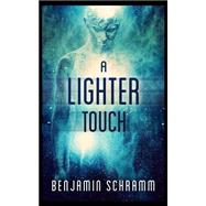 A Lighter Touch by Schramm, Benjamin, 9781500775438