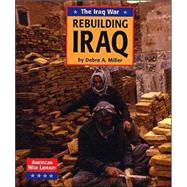 Rebuilding Iraq by Miller, Debra A., 9781590185438