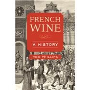 French Wine by Phillips, Rod, 9780520355439