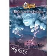 The Dork and the Deathray by Foley, E. G., 9781505265439