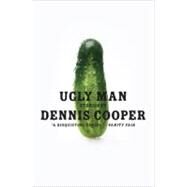Ugly Man by Cooper, Dennis, 9780061715440