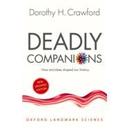 Deadly Companions How Microbes Shaped our History by Crawford, Dorothy H., 9780198815440