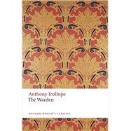 The Warden by Trollope, Anthony; Shrimpton, Nicholas, 9780199665440