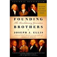 Founding Brothers : The Revolutionary Generation by ELLIS, JOSEPH J., 9780375405440