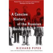 A Concise History of the Russian Revolution by PIPES, RICHARD, 9780679745440