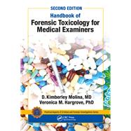 Handbook of Forensic Toxicology for Medical Examiners by Molina, D. Kimberly, M.D.; Hargrove, Veronica M., Ph.D., 9780815365440
