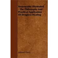 Neuropathy Illustrated: The Philosophy and Practical Application of Drugless Healing by Davis, Andrew P., 9781444605440