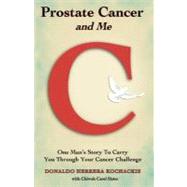 Prostate Cancer and Me by Kochackis, Donaldo Herrera; Slater, Chiwah Carol (CON), 9781475085440