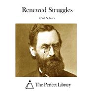 Renewed Struggles by Schurz, Carl, 9781522985440