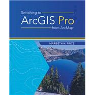 Switching to Arcgis Pro from Arcmap by Price, Maribeth H., 9781589485440