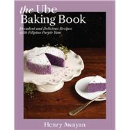 The Ube Baking Book by Henry Awayan, 9781646045440