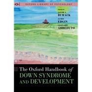 The Oxford Handbook of Down Syndrome and Development by Burack, Jacob A.; Edgin, Jamie; Abbeduto, Leonard, 9780190645441