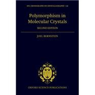 Polymorphism in Molecular Crystals 2e by Bernstein, Joel, 9780199655441
