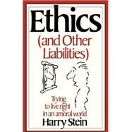 Ethics and Other Liabilities by Stein, Harry, 9780312265441