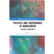 Politics and Governance in Bangladesh by Basu, Ipshita; Devine, Joe; Wood, Geof, 9780367885441