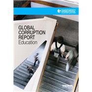 Global Corruption Report: Education by Transparency International;, 9780415535441