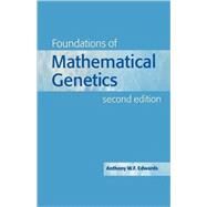 Foundations of Mathematical Genetics by Anthony W. F. Edwards, 9780521775441