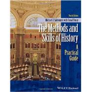 The Methods and Skills of History: A Practical Guide 4th Edition by Salevouris, 9781118745441