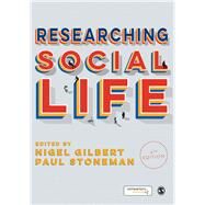 Researching Social Life by Gilbert, Nigel; Stoneman, Paul, 9781446295441