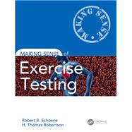 Making Sense of Exercise Testing by Schoene, MD; Robert B., 9781498775441