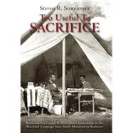 Too Useful to Sacrifice by Stotelmyer, Steven R., 9781611215441
