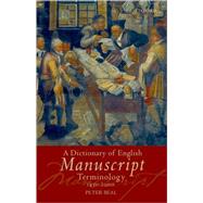 A Dictionary of English Manuscript Terminology 1450 to 2000 by Beal, Peter, 9780199265442