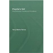 Psyche's Veil: Psychotherapy, Fractals and Complexity by Marks-Tarlow; Terry, 9780415455442