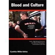 Blood and Culture by Miller-idriss, Cynthia, 9780822345442