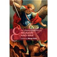 The Cambridge Companion to Religion and War by Margo Kitts, 9781108835442