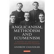 Anglicanism, Methodism and Ecumenism by Chandler, Andrew, 9781350155442