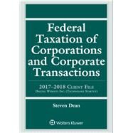 Federal Taxation of Corporations and Corporate Transactions 2017-2018 Client File by Dean, Steven, 9781454895442