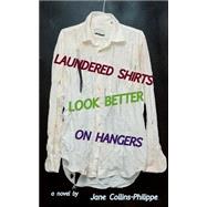 Laundered Shirts Look Better on Hangers by Collins-philippe, Jane, 9781523265442