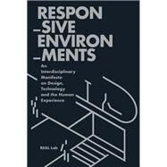 Responsive Environments by Sayegh, Allen; Andreani, Stefano; Harvard Real Lab, 9781948765442